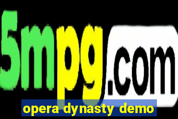 opera dynasty demo